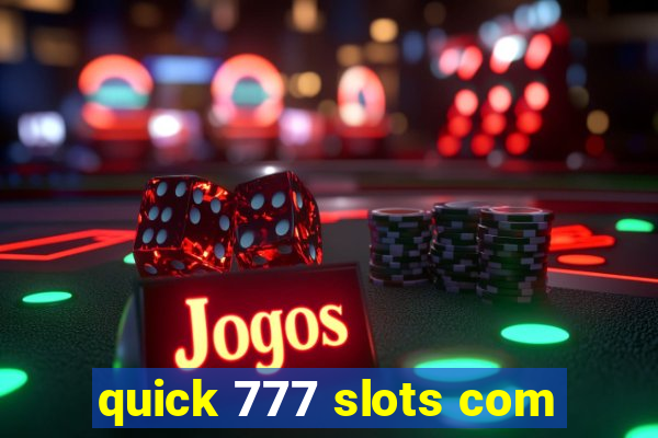 quick 777 slots com